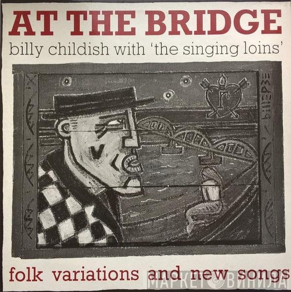 Billy Childish With The Singing Loins  - At The Bridge