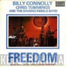 Billy Connolly & Chris Tummings & The Singing Rebel's Band / Jimmy Helms  - Freedom / Celebration