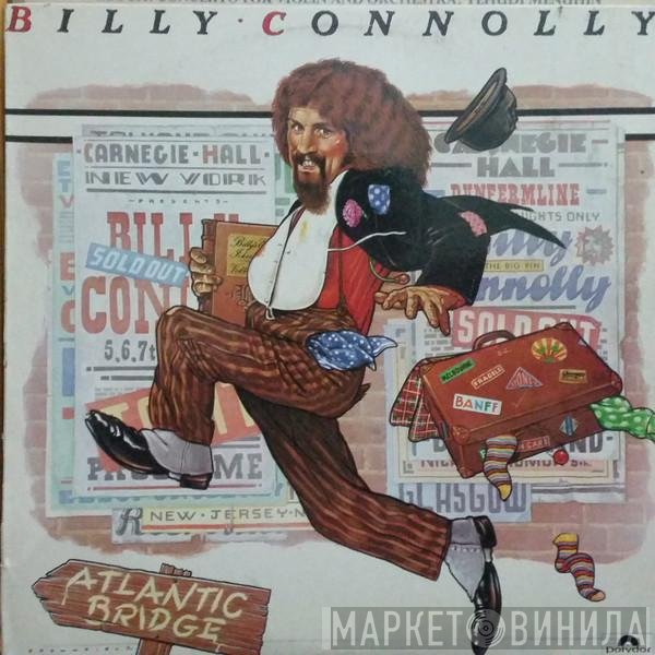 Billy Connolly  - Atlantic Bridge