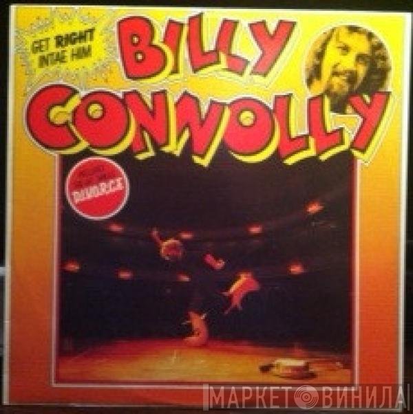 Billy Connolly  - Get Right Intae Him