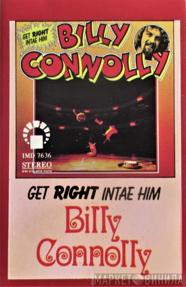 Billy Connolly  - Get Right Intae Him