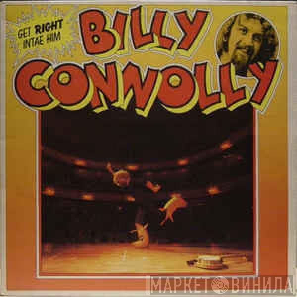 Billy Connolly  - Get Right Intae Him