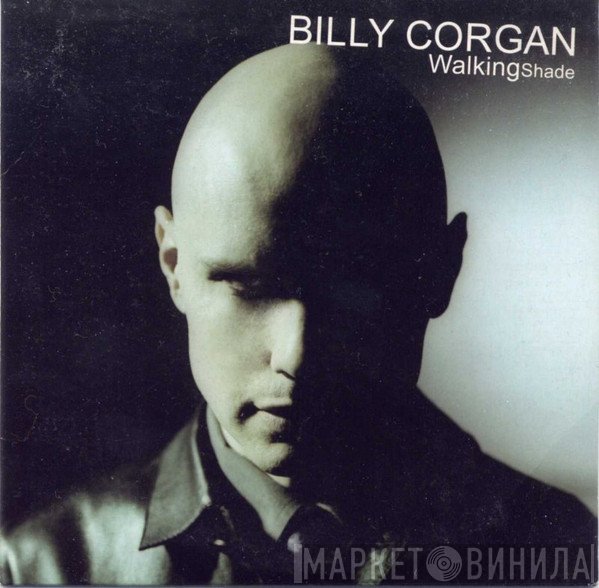 Billy Corgan  - Walking Shade