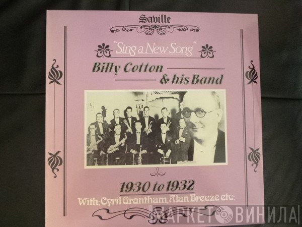 Billy Cotton And His Band - Sing A New Song - Billy Cotton And His Band - 1930 To 1932