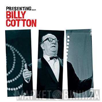 Billy Cotton - Presenting... Billy Cotton