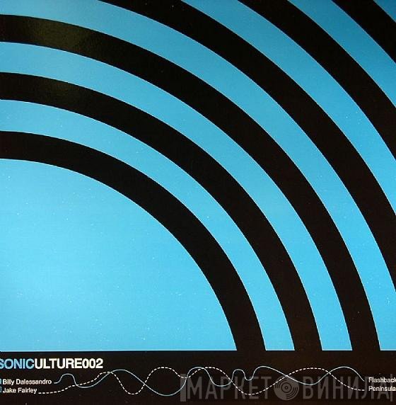 Billy Dalessandro / Jake Fairley  - SONICULTURE002