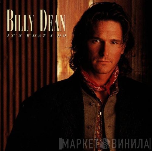 Billy Dean - It's What I Do