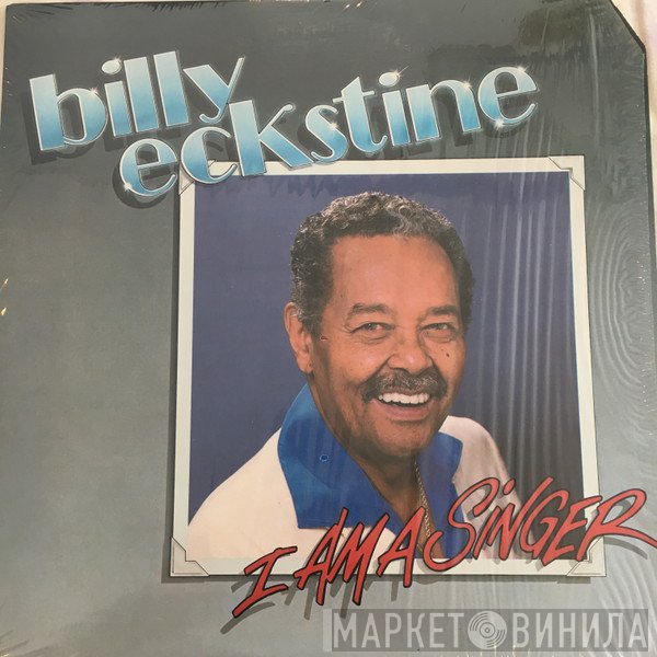 Billy Eckstine - I Am A Singer