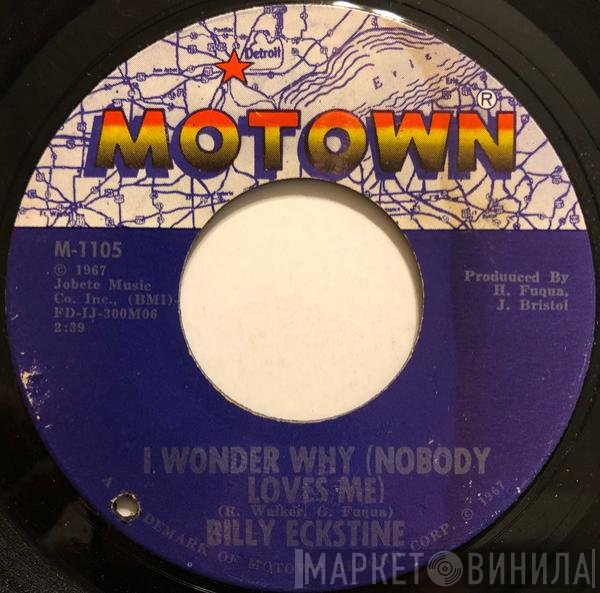 Billy Eckstine - I Wonder Why (Nobody Loves Me) / I've Been  Blessed