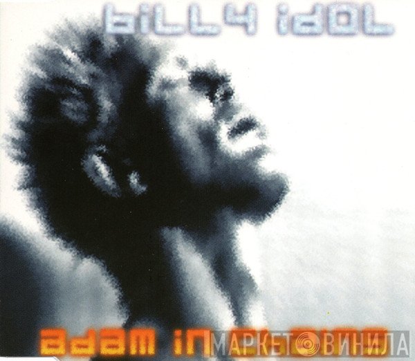 Billy Idol  - Adam In Chains