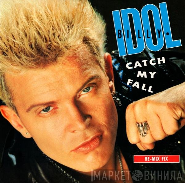 Billy Idol - Catch My Fall (Re-Mix Fix)