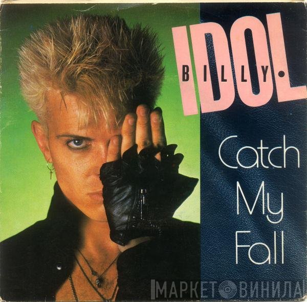Billy Idol  - Catch My Fall