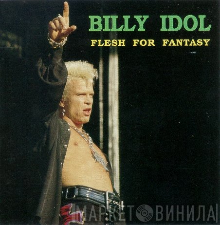 Billy Idol  - Flesh For Fantasy