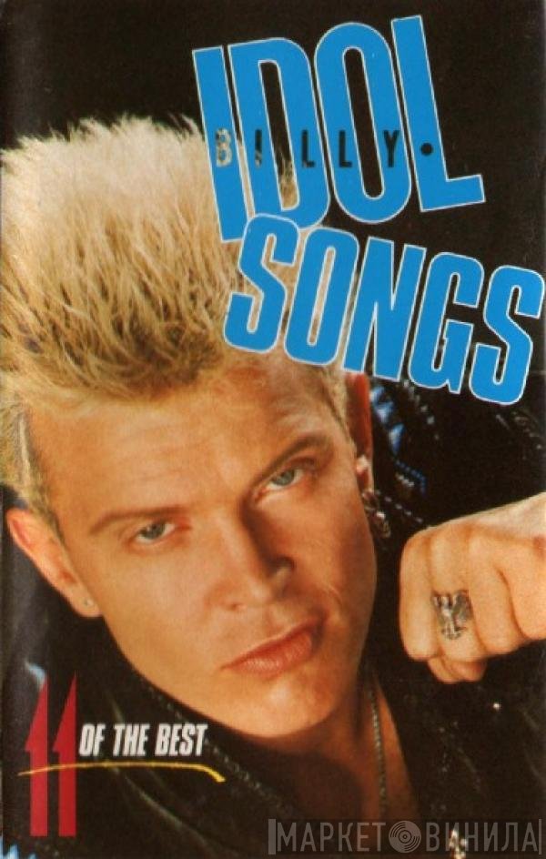 Billy Idol - Idol Songs - 11 Of The Best