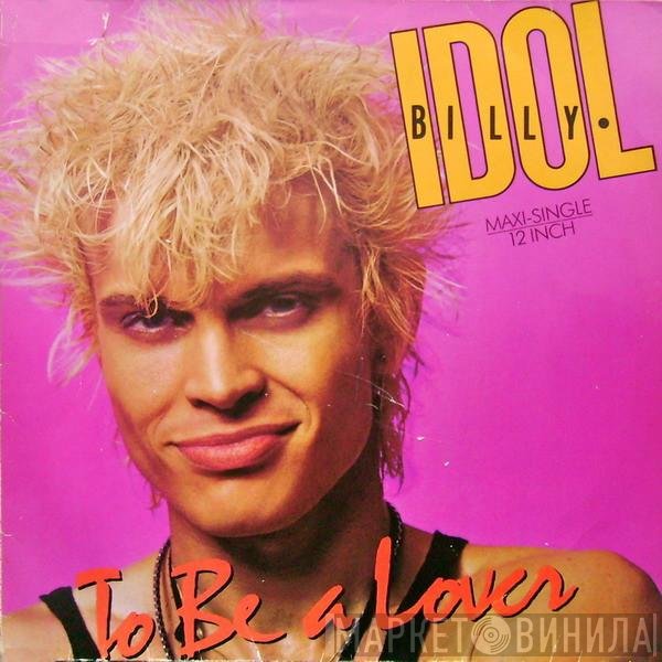 Billy Idol - To Be A Lover
