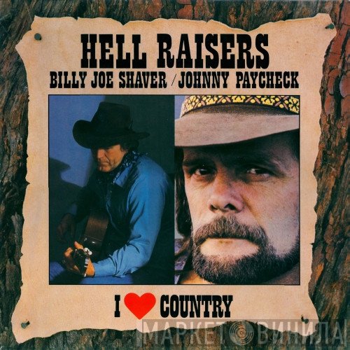 Billy Joe Shaver / Johnny Paycheck  - Hell Raisers