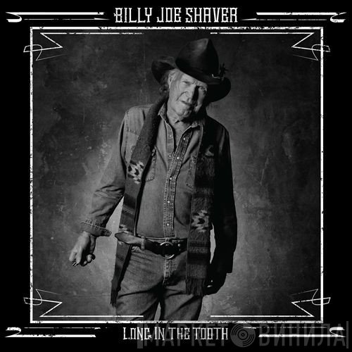 Billy Joe Shaver  - Long In The Tooth