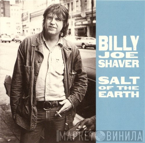 Billy Joe Shaver - Salt Of The Earth