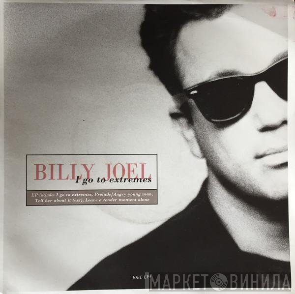Billy Joel  - I Go To Extremes