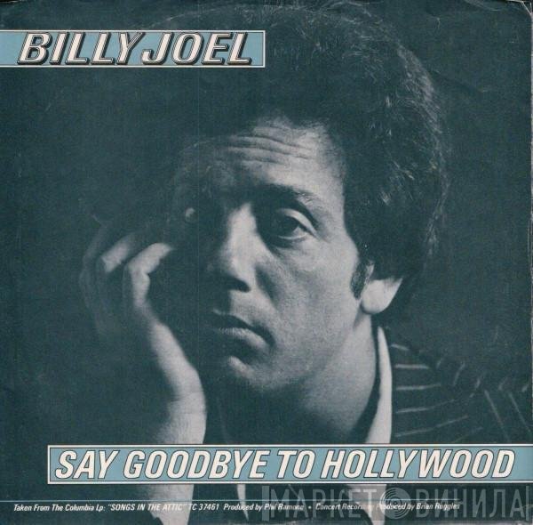 Billy Joel  - Say Goodbye To Hollywood