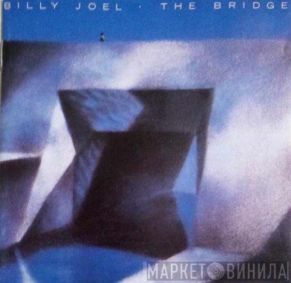 Billy Joel  - The Bridge