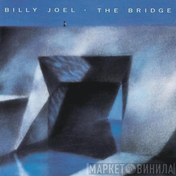 Billy Joel  - The Bridge