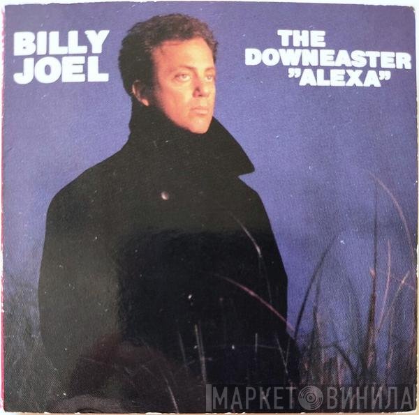 Billy Joel  - The Downeaster "Alexa"