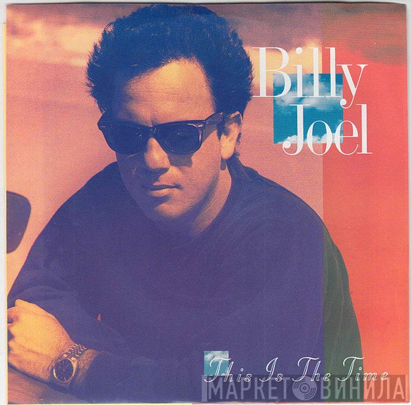 Billy Joel  - This Is The Time