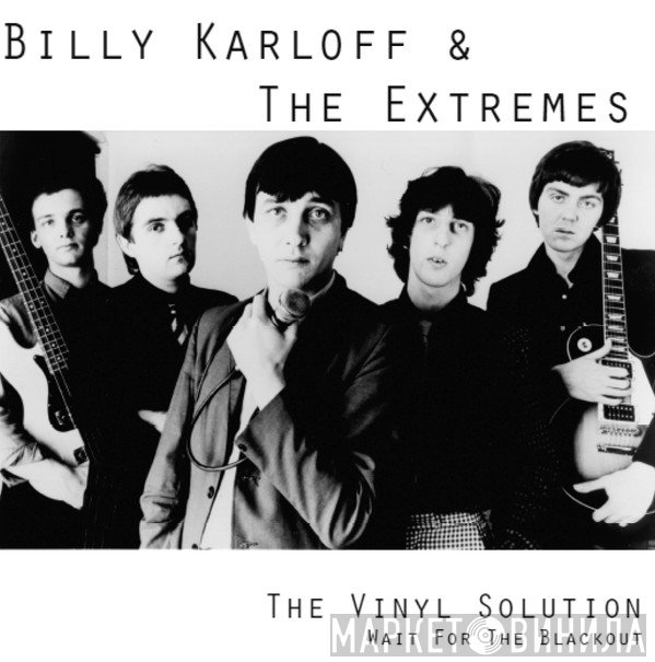 Billy Karloff & The Extremes - The Vinyl Solution (Wait For The Blackout)