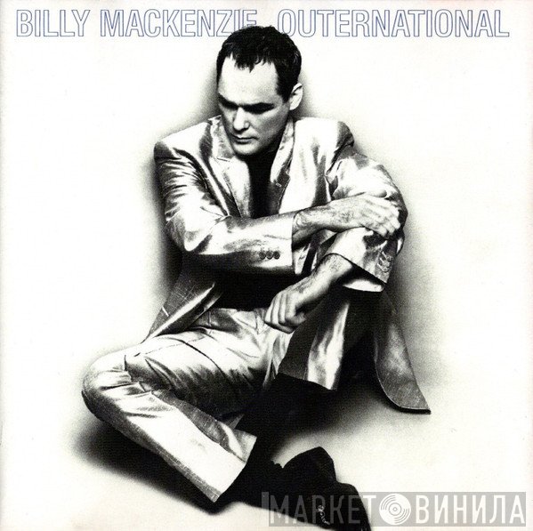 Billy MacKenzie  - Outernational