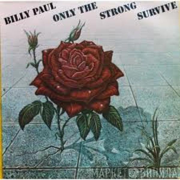 Billy Paul - Only The Strong Survive