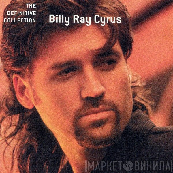 Billy Ray Cyrus  - The Definitive Collection
