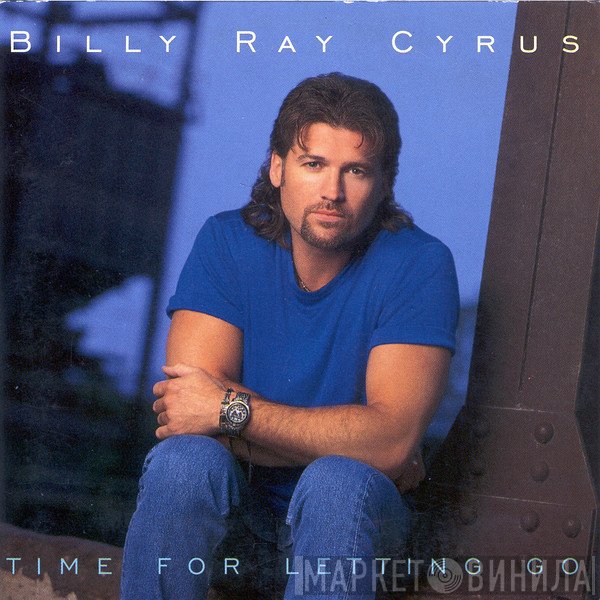Billy Ray Cyrus  - Time For Letting Go