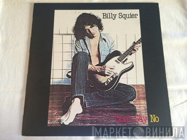 Billy Squier - Don't Say No