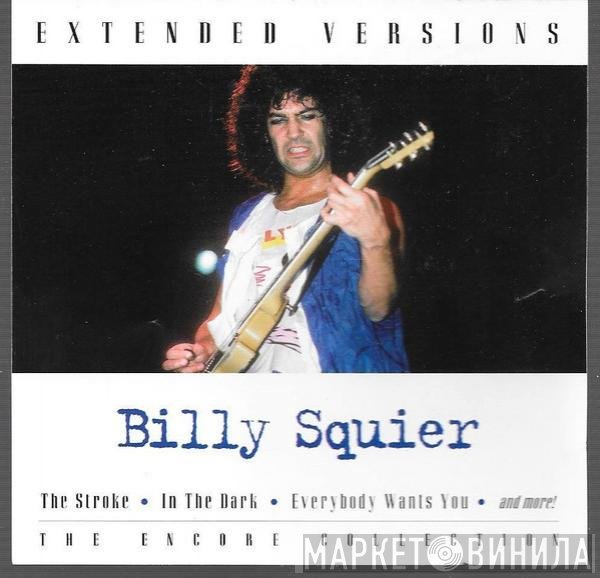 Billy Squier  - Extended Versions: The Encore Collection
