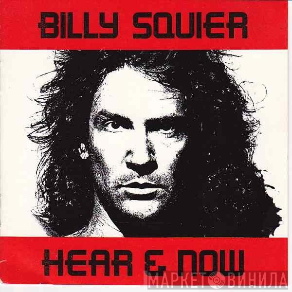 Billy Squier  - Hear & Now