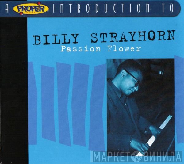 Billy Strayhorn - A Proper Introduction To Billy Strayhorn: Passion Flower