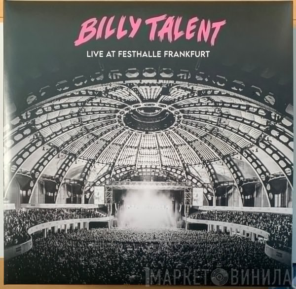 Billy Talent - Live At Festhalle Frankfurt