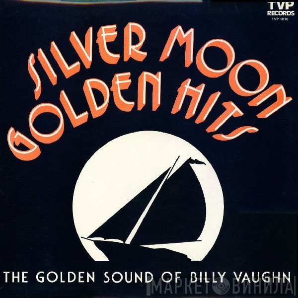 Billy Vaughn - Silver Moon Golden Hits (The Golden Sound Of Billy Vaughn)