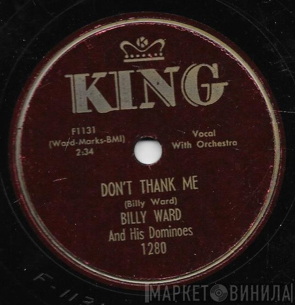 Billy Ward And His Dominoes  - Don't Thank Me / Rags To Riches