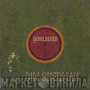 Bim Sherman - Bewildered