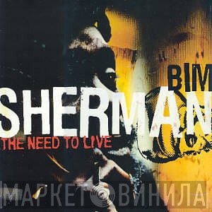 Bim Sherman  - The Need To Live