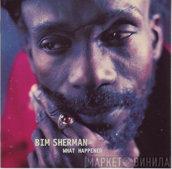 Bim Sherman  - What Happened