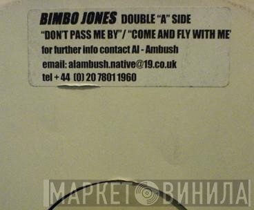Bimbo Jones - Come And Fly With Me / Dont Pass Me By
