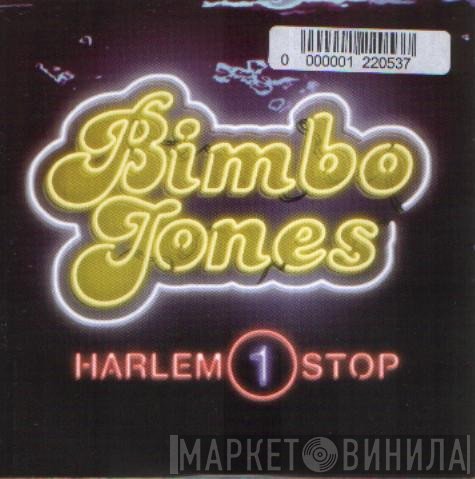 Bimbo Jones - Harlem One Stop