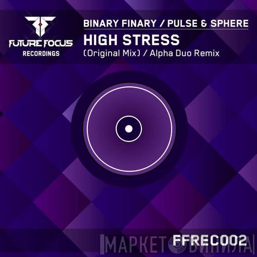 Binary Finary / Pulse & Sphere  - High Stress