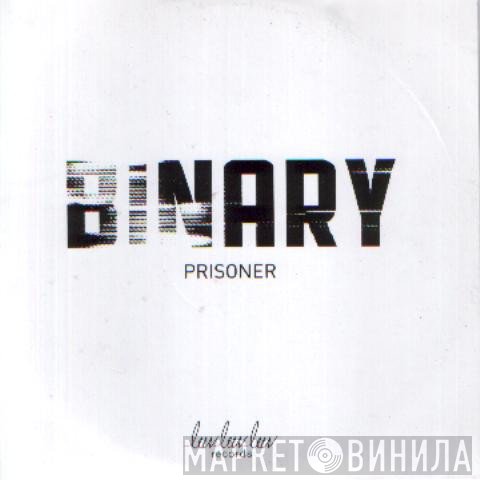 Binary  - Prisoner