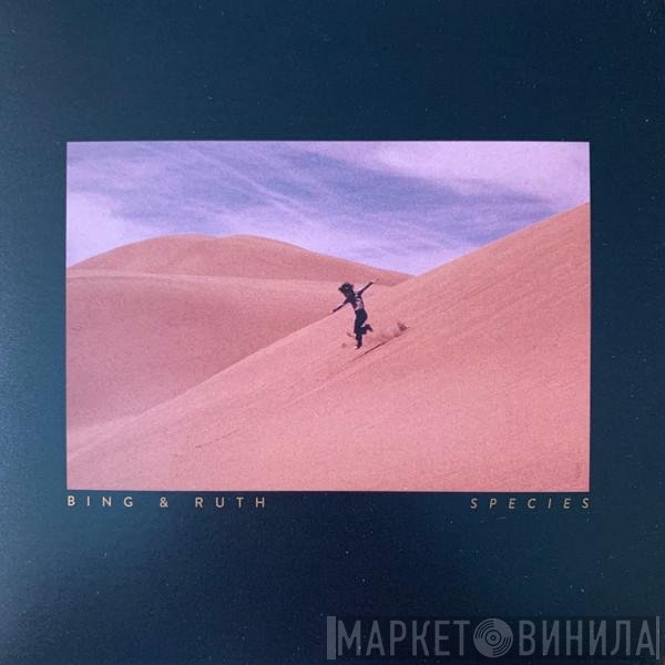 Bing And Ruth - Species