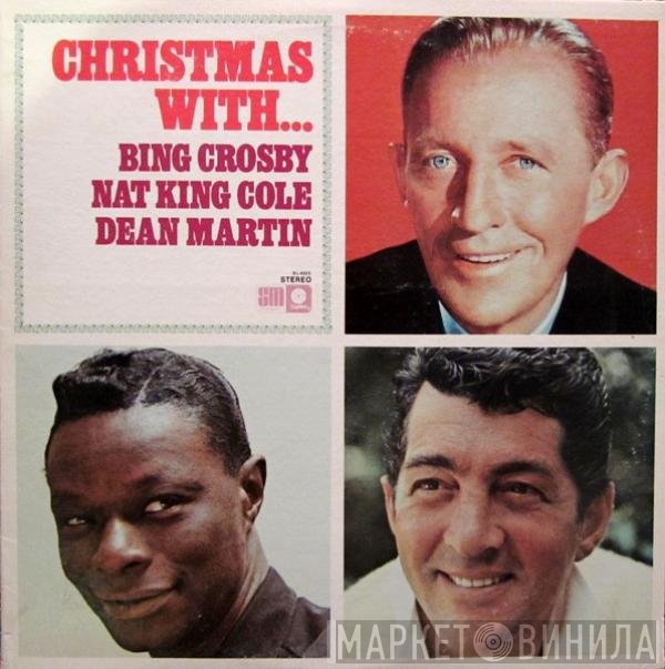 Bing Crosby / Nat King Cole / Dean Martin  - Christmas With...