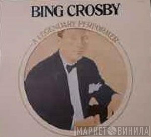 Bing Crosby - A Legendary Performer